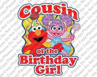 Sesame Street Elmo & Abby Cadabby Cousin of the Birthday Girl Iron On Transfer Instant Download Matching Tshirts Clipart Birthday