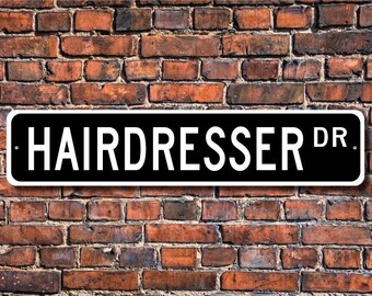 Hairdresser, Hairdresser Gift, Hairdresser sign, Beauty Salon decor, Barber Shop decor, Custom Street Sign, Quality Metal Sign