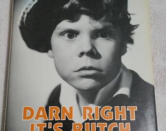 Darn Right It's Butch. Our Gang Book. 1994