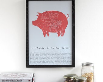 Los Angeles is for Meat Eaters - pig meat neighborhood poster