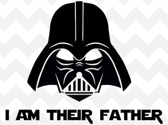 Darth Vader Father Star Wars SVG I am their father SVG