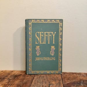 Seffy - A Comedy Of Country Manners, Decorative Antique Book, Pictorial Cloth Cover, Vintage Home Decor