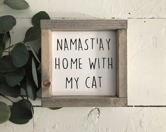 Namast'ay Home With my Cat • Made to Order
