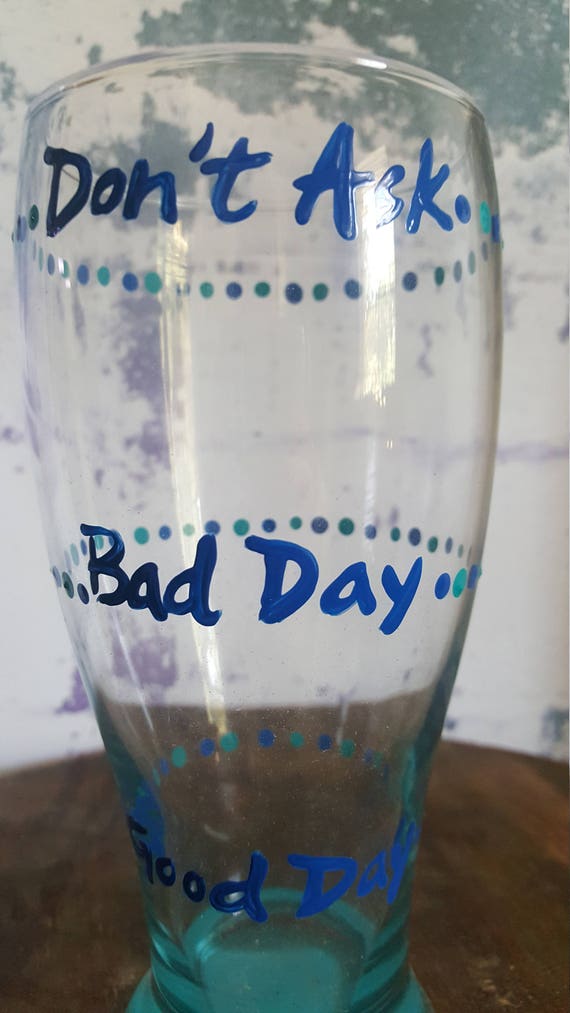 Bad Day Beer Glass