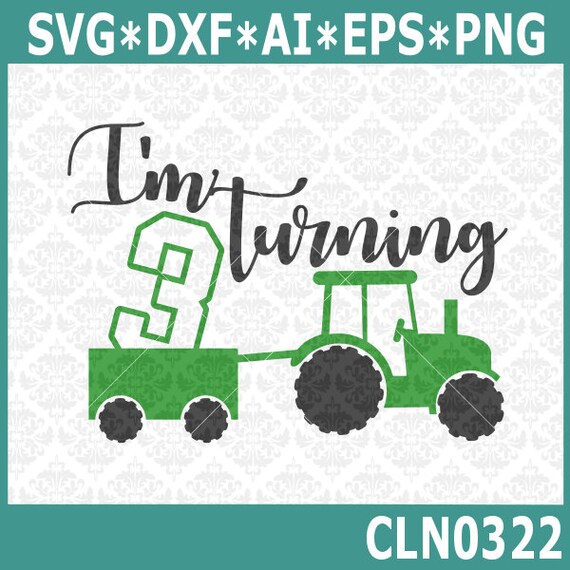 Download CLN322 I'm Turning 3 Three Tractor Wagon Birthday Farm Boy