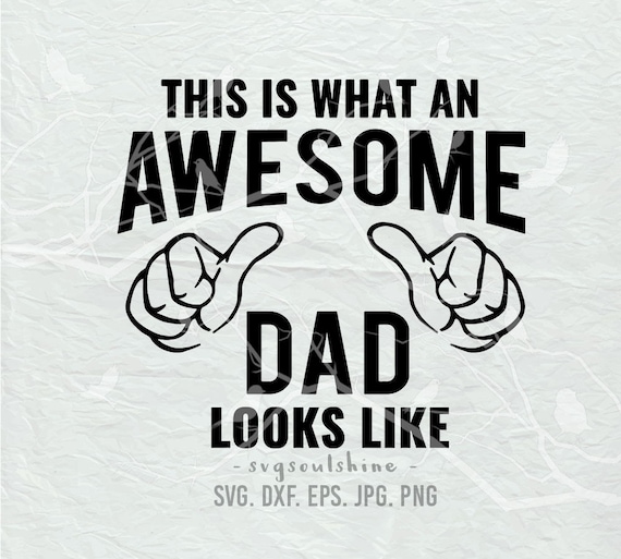 Download Father's Day Svg This Is What An Awesome Dad Looks Like