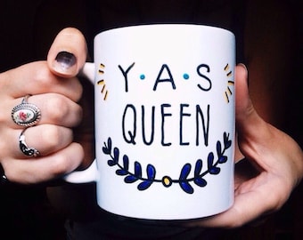 Yas Queen Mug, Broad City Coffee Mug, Yasss, Yas Kween, Best friend gift, Funny mug, Gift