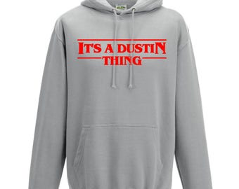 Stranger Things It's a Dustin Thing Hoodie Stranger Things Sweater Sweatshirt Pullover Stranger Things Gift Kids Hoodie Dustin Henderson