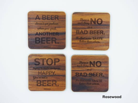 Handmade WOOD Beer Coasters - Honestly, this is more a gift for your tables, more than anything else. Heh.