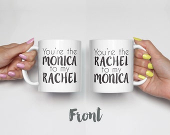 Monica to my Rachel, You're The Rachel To My Monica Mug Set, Best Friend Gift, Matching Mug Set / H-U05-MG HH0