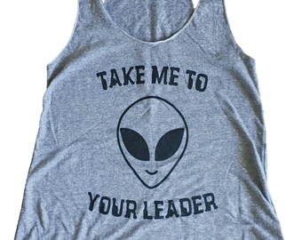 Take Me To Your Leader - Tank Top - Grey (Sizes S, M, L, XL)