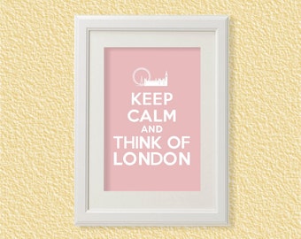 Keep Calm and Think of London - Dusty Pink - 8x11 - Instant Download, Digital Printable Poster, Print, Typography, Art, Print JPEG Image