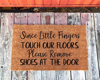 2 Sizes - Since Little Fingers Touch Our Floors Please Remove Shoes At The Door - Coir Door Mat - Doormat - 18 x 30 & 24 x 36