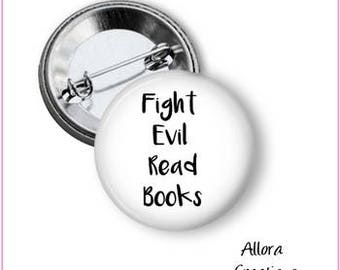 Fight Evil Read Books Pinback Button