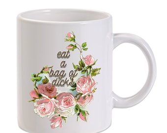 Eat A Bag Funny 11 Ounce Coffee & Tea Mug