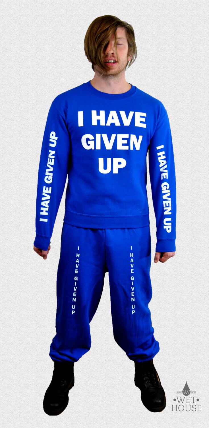 i have given up sweatshirt and sweatpants set