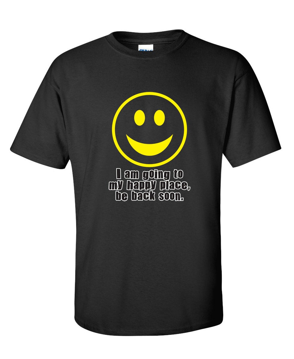 I'm Going Back To My Happy Place Funny T-Shirt PS_0455