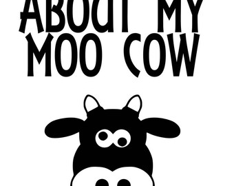Ask me about my moo cow SVG File, Quote Cut File, Silhouette File, Cricut File, Vinyl Cut File, Stencil