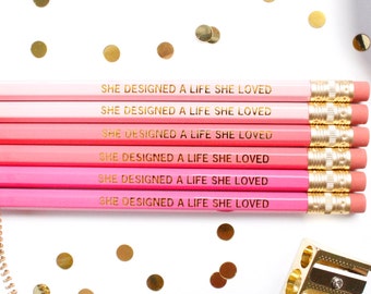 Pencil Set, She Designed a Life She Loved, Set of 6 Hex Pencils, Stocking stuffer, Engraved Pencils, Stocking Stuffer, TED053-PNCL