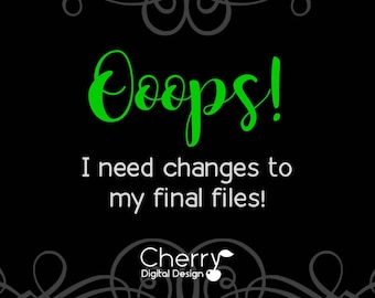 Ooops! I need to make changes to my final file!