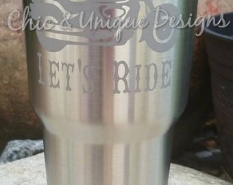 Yeti Rambler 30 oz, etched with Harley Motorcycle "Let's Ride". Can be etched on 20 oz also, see description for details.