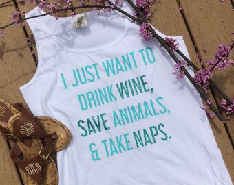 Drink Wine, Save Animals, & Take Naps Tank Top