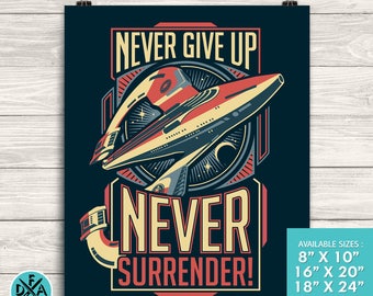 Galaxy Quest Inspirational Quote Never Give Up Never Surrender Design Museum Quality Premium Poster Wall Decor Art Print All Sizes