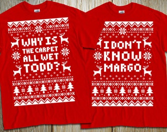Couples 2-Shirt Christmas Set "Why Is The Carpet All Wet Todd? - I Don't Know Margo" Unisex T-Shirts for Christmas Holiday Parties