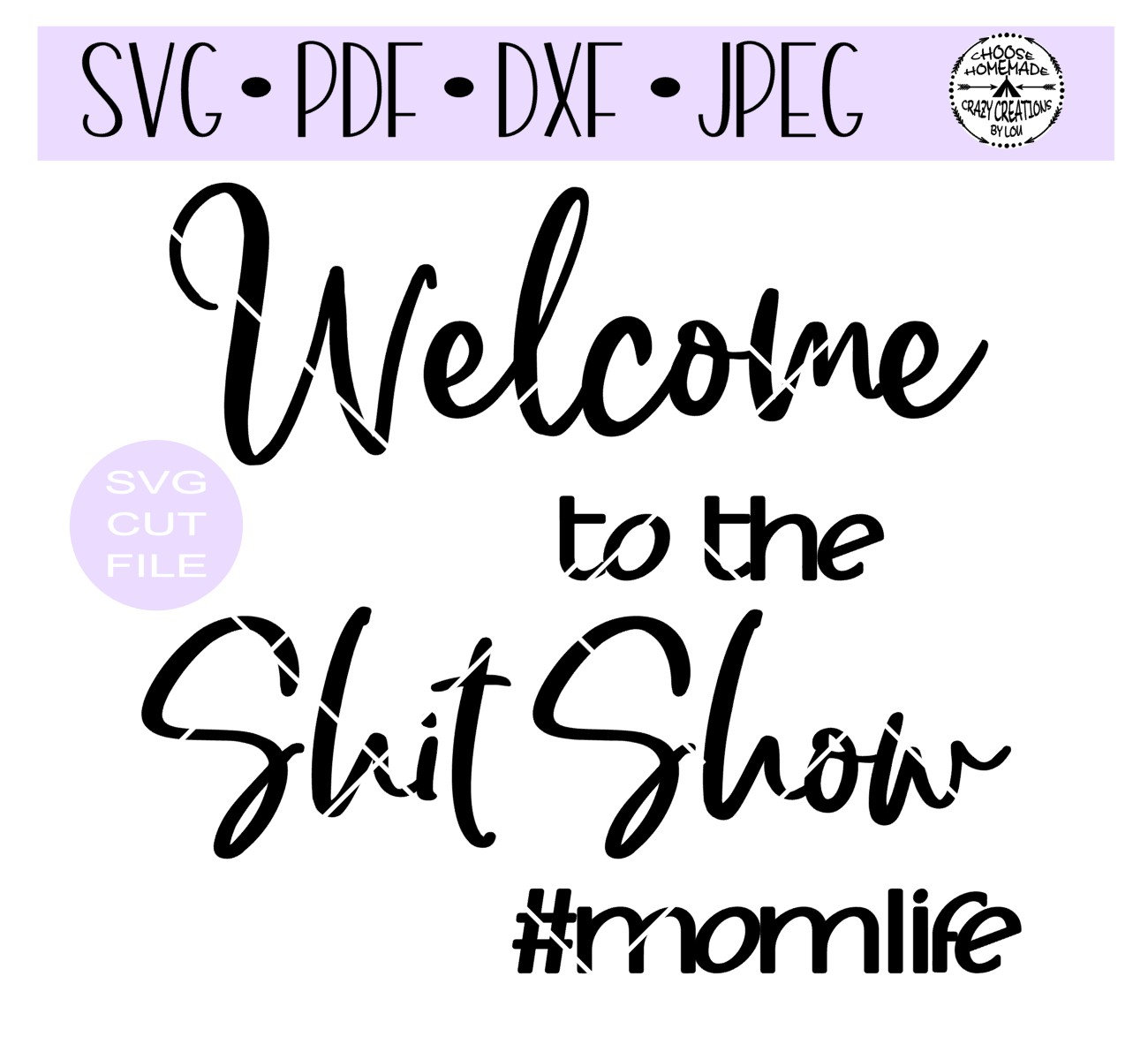 Download Welcome To The Shit Show momlife SVG digital cut file for