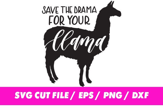 Download Save the drama for your llama svg llama pun clipart svg eps