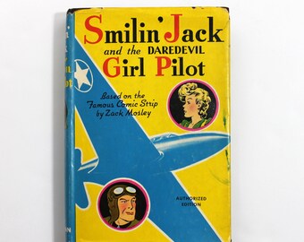 Smilin' Jack and the Daredevil Girl Pilot Zack Mosley Hardcover with Dustjacket 1942