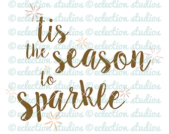 Christmas svg, Tis The Season To Sparkle, holiday saying, Christmas saying, in a script font SVG file for silhouette or cricut