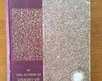 1899, The Story of Colette, by the author of Straight On, vintage fiction book