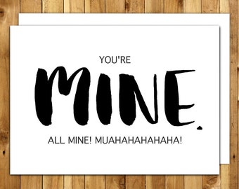 Funny Anniversary Card. Funny Love Card. Funny Valentine Card. Funny Valentines Day Card. You're Mine All Mine 030