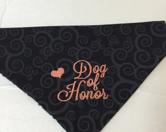 Dog of Honor Dog Bandana, Reversible Dog Bandana, Wedding Dog Bandana, Personalized Dog Bandana, Custom Dog Bandana, Slide on Dog Bandana