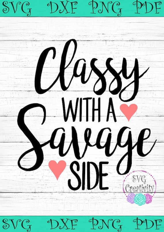 Classy with a Savage Side SVG Classy but Savage SVG Classy