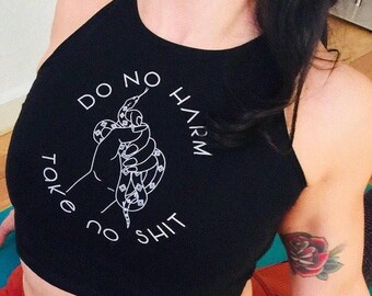 Do No Harm, Take No Sh*t Black Sleevless Crop or Tee
