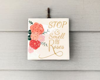Hand Painted Ceramic Tile: Stop & Smell the Roses