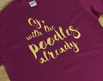 Gilmore girls shirt, Oy with the poodles already shirt, tee, tshirt, gilmore girls revival, fan