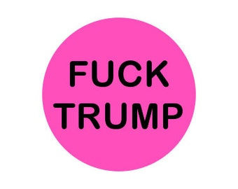Fuck Trump 1.25" pinback button anti-trump