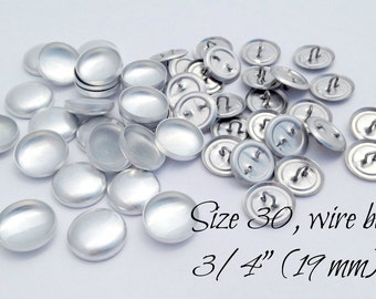 Size 30 - 100 Cover Buttons- WIRE backs, SIZE 30 (3/4 Inch - 19 mm), Wire/Loop Backs-Aluminum Buttons to Cover- QTY 100