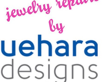 Repairs, Jewelry Repairs by Uehara Designs