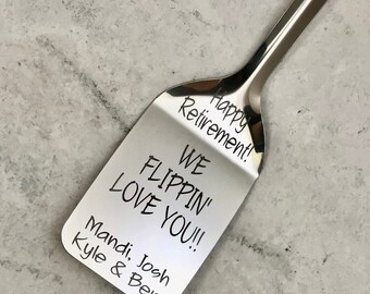 We Flippin Love You, Personalized Spatula, Retirement Gift, BBQ, Grilling, Kitchen Utensil, Gift for Him, Gift for Dad, Gift for Mom