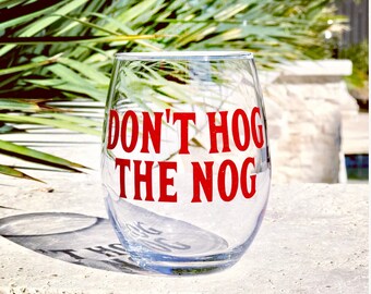 Dont hog the nog stemless wine glass, egg nog glass, Christmas cocktail glass, egg nog cocktail, white elephant gift, gag gift, Christmas