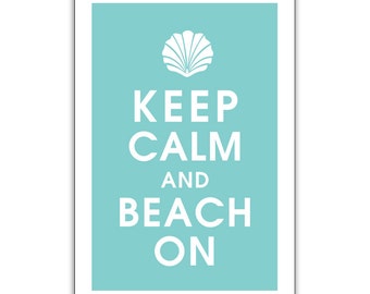 Keep Calm and BEACH ON (Seashell) 13x19 Poster (Featured in Parisian Blue) Buy 3 and get 1 FREE keep calm art keep calm print