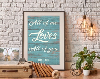 Personalized "All Of Me Loves All Of You" Meaningful Home Decor Print