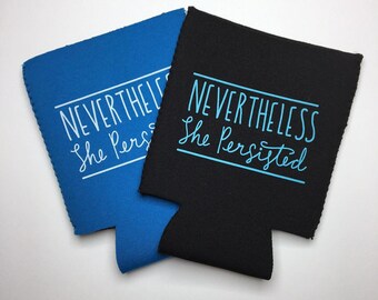 Stocking Stuffers for Her - Stocking Stuffers for Women - Nevertheless She Persisted - Teacher Gift - Can Cooler - Small Gifts - Girl Gifts