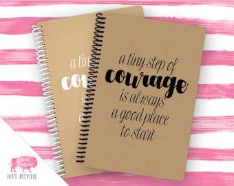 Spiral Notebook | Spiral Journal Planner | Journal | 100% Recycled | Tiny Step of Courage | BB077
