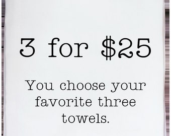 3 Kitchen Towels - You Choose Your Favorites