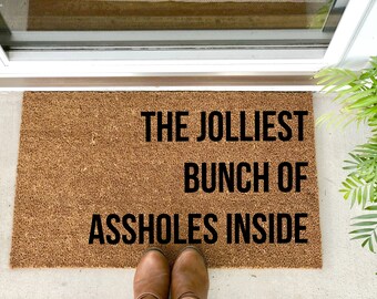 Jolliest Bunch of Assholes Inside Mat- Welcome Mat- Rug- Coir Doormat- Cute Welcome Mat